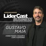 LíderCast 404 - Gustavo Maia - Conectando cidadãos com o governo