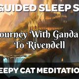 Journey With Gandalf To Rivendell - Guided LOTR Inspired Sleep Story (2024 Remaster)