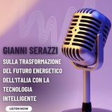 Gianni Serazzi sulla trasformazione del futuro energetico dell'Italia con la tecnologia intelligente