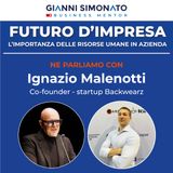 Futuro d'Impresa ne parliamo con: Ignazio Malenotti Co-founder Backwearz e Gianni Simonato CEO Mentor