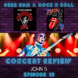 Episode 13 | JOHN 5 CONCERT REVIEW AND ARTIST SPOTLIGHT / FOREIGNER LIVE '78 BLU-RAY REVIEWS plus STONES VIP PACKAGES
