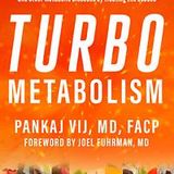 Turbo Metabolism with guest Dr. Pankaj Vij