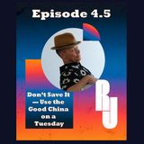 Don’t Save It — Use the Good China on a Tuesday