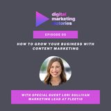 Ep 5: How To Grow Your Business With Content Marketing – Interview With Lori Sullivan