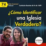 Ep. 74 ¿Cómo IDENTIFICAR una IGLESIA VERDADERA?