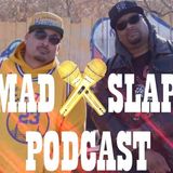 Mad Slapp Podcast Ep 8 Audio