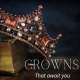 The Crowns That Await You
