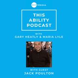 This Ability Podcast - Episode 10 with Jack Poulton