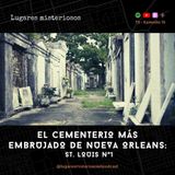 El Cementerio Más Embrujado de Nueva Orleans: St. Louis N° 1