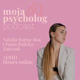 ADHD w życiu, biznesie online i rozwoju osobistym - Opowiada Ogiettaj