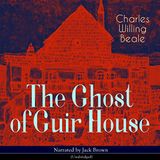 The Ghost of Guir House by Charles Willing Beale | Full Audiobook | Audiobook Time