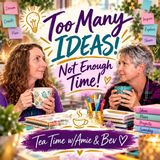 Episode #338: Too Many Ideas, Not Enough Time