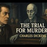 "The Trial for Murder" by Charles Dickens | Gothic Horror Short Story (Full Audiobook)