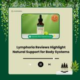 Lymphoria Reviews Highlight Natural Support for Body Systems