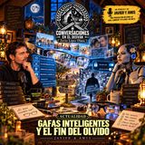 Javier & Amis — Actualidad - Gafas inteligentes y el fin del olvido