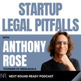 Startup Legal Pitfalls ft. Anthony Rose of Seed Legals