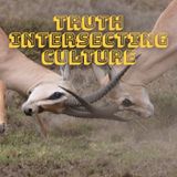 Ep. 7: Truth Intersecting Culture