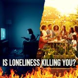 Is Loneliness Killing You? Why We're Lonelier Than Ever (And How to Fix It)