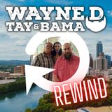 Wayne D, Tay & Bama Rewind - Feb 29 2024