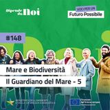 Mare e Biodiversità || Il Guardiano del Mare || Puntata 5