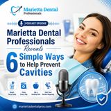 Marietta Dental Professionals Reveals 6 Simple Ways to Help Prevent Cavities