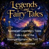 Australian Legendary Tales Folk-Lore of the Noongahburrahs As Told To The Piccaninnies - K Langloh Parker