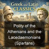 Polity of the Athenians and the Lacedaemonians Spartans - Xenophon