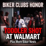 Biker Clubs Honor Toddler Shot at Walmart More Biker News