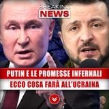 Putin E Le Promesse Infernali: Ecco Cosa Farà All'Ucraina!