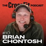 Don’t Believe Your Own Bullshit With Brian Chontosh (EP. 010)