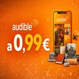 Audible a 0,99 € per 3 mesi: l’offerta Amazon sugli audiolibri