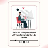 Lettrex.co Explique Comment L'IA Transforme L'écriture De Lettres