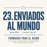 23. Enviados al Mundo | Pr. José Prado | Formados para el Reino