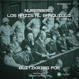 47: Nuremberg, los nazis al banquillo: 1era parte