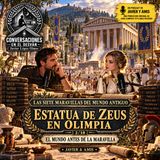Las siete maravillas del mundo antiguo - Estatua de Zeus en Olimpia - El mundo antes de la maravilla 2-10