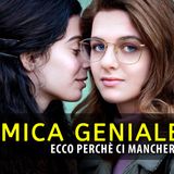 L'Amica Geniale: Ecco Perchè Ci Mancherà!