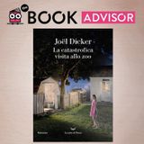 “La catastrofica visita allo zoo”di Joël Dicker: il ritorno del maestro