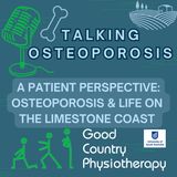 A patient's perspective - what it's like living with Osteoporosis