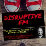 Disruptive FM: Episode 49 Unbranding, Purpose for Millennials, Culture AND Content
