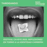 Festival Cayeye 2025 :: Reflexiones en torno a la identidad caribeña