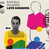 Raffaele Passerini "Love bombing"