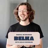 Ensoul interviews Giulio MIchelon from Belka: "Results"