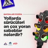 Yollarda Sürücüləri Ən Çox Yoran Səbəblər Nələrdir? I Qaydaları pozma