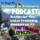 It’s Never Too Late: Trekking 800 km at 77 with Patti Shales Lefkos - Senior To Seniors