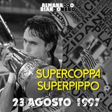 23 agosto 1997 - Supercoppa Superpippo