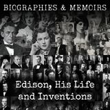 53 - Edison, His Life and Inventions by Frank Lewis Dyer, Thomas Commerford Martin
