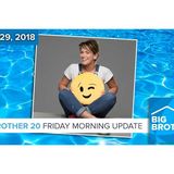 Big Brother 20 | Friday Morning Live Feeds Update