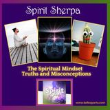 The Spiritual Mindset - Truths and Misconceptions
