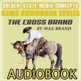 GSMC Audiobook Series: The Cross Brand Episode 19: Chapters 1 and 2