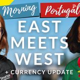 What Can The East Teach The West? (Plus Spartan FX Update) on Good Morning Portugal!